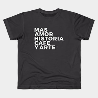 Amor, historia, cafe y arte Kids T-Shirt